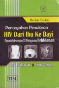 Buku Saku Pencegahan Penularan HIV Dari Ibu Ke bayi - Penatalaksanaan Di Pelayanan Kebidanan