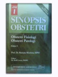 Sinopsis Obstetri - Obstetri Fisiologi, Obstetri Patologi - jilid 1